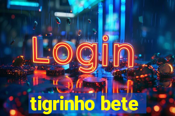 tigrinho bete